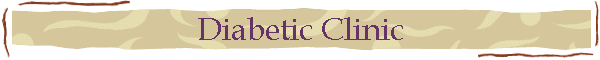 Diabetic Clinic