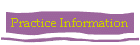 Practice Information