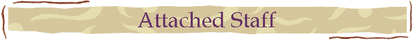 Attached Staff