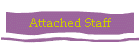 Attached Staff